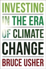 Investing in the Era of Climate Change hind ja info | Majandusalased raamatud | kaup24.ee