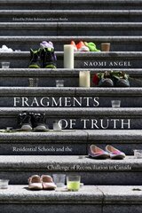 Fragments of Truth: Residential Schools and the Challenge of Reconciliation in Canada hind ja info | Ajalooraamatud | kaup24.ee
