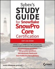 Sybex's Study Guide for Snowflake SnowPro Certification hind ja info | Ühiskonnateemalised raamatud | kaup24.ee