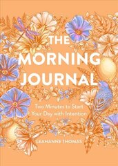 Morning Journal: Two Minutes to Start Your Day with Intention цена и информация | Самоучители | kaup24.ee
