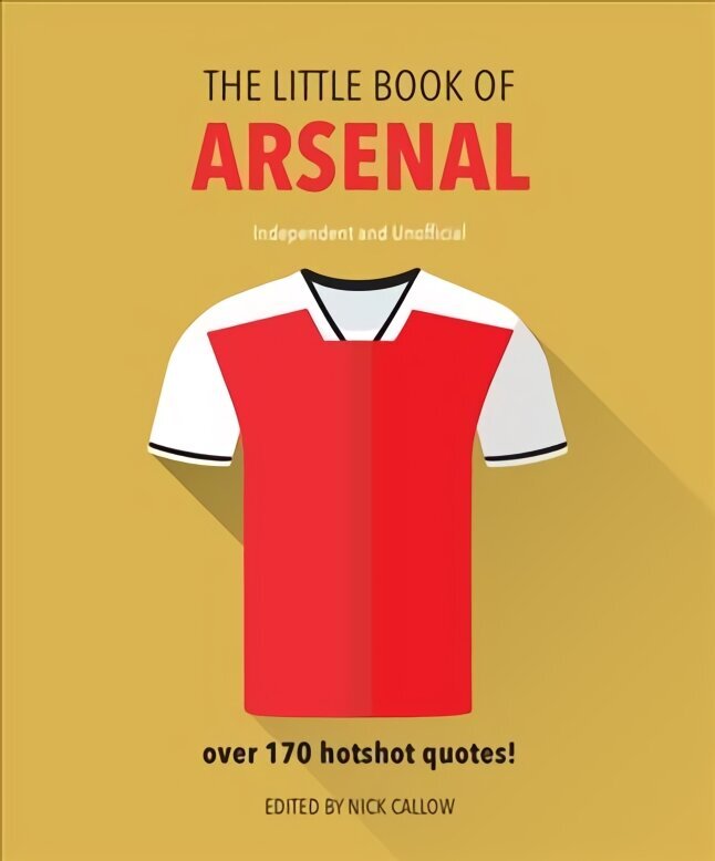 Little Book of Arsenal: Over 170 hotshot quotes Revised and updated hind ja info | Tervislik eluviis ja toitumine | kaup24.ee