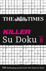 Times Killer Su Doku Book 8: 150 Challenging Puzzles from the Times, Book 8 hind ja info | Tervislik eluviis ja toitumine | kaup24.ee