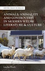 Animals, Animality and Controversy in Modern Welsh Literature and Culture цена и информация | Книги по социальным наукам | kaup24.ee
