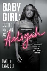 Baby Girl: Better Known as Aaliyah цена и информация | Биографии, автобиогафии, мемуары | kaup24.ee