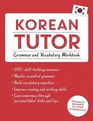 Korean Tutor: Grammar and Vocabulary Workbook (Learn Korean with Teach Yourself): Advanced beginner to upper intermediate course hind ja info | Võõrkeele õppematerjalid | kaup24.ee