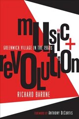 Music plus Revolution: Greenwich Village in the 1960s цена и информация | Книги об искусстве | kaup24.ee