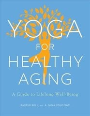 Yoga for Healthy Aging: A Guide to Lifelong Well-Being цена и информация | Самоучители | kaup24.ee