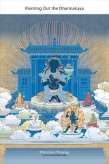 Pointing Out the Dharmakaya: Teachings on the Ninth Karmapa's Text 2nd ed. цена и информация | Духовная литература | kaup24.ee