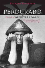 Perdurabo, Revised and Expanded Edition: The Life of Aleister Crowley Revised, Expanded ed. hind ja info | Elulooraamatud, biograafiad, memuaarid | kaup24.ee