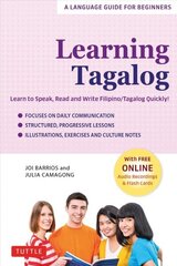 Learning Tagalog: Learn to Speak, Read and Write Filipino/Tagalog Quickly! (Free Online Audio & Flash Cards) цена и информация | Пособия по изучению иностранных языков | kaup24.ee