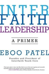 Interfaith Leadership: A Primer цена и информация | Духовная литература | kaup24.ee