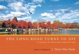 Long Road Turns to Joy: A Guide to Walking Meditation 2nd Revised edition hind ja info | Usukirjandus, religioossed raamatud | kaup24.ee