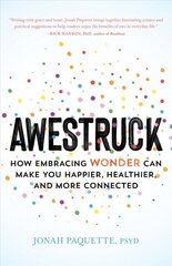 Awestruck: How Developing a Sense of Wonder Can Make You Happier, Healthier, and More Connected цена и информация | Самоучители | kaup24.ee