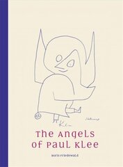 Angels of Paul Klee hind ja info | Kunstiraamatud | kaup24.ee