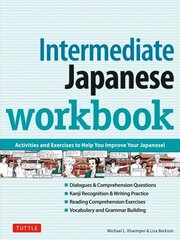 Intermediate Japanese Workbook: Activities and Exercises to Help You Improve Your Japanese! Revised цена и информация | Пособия по изучению иностранных языков | kaup24.ee