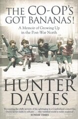Co-Op's Got Bananas: A Memoir of Growing Up in the Post-War North hind ja info | Elulooraamatud, biograafiad, memuaarid | kaup24.ee
