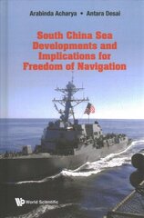 South China Sea Developments and its Implications for Freedom of Navigation hind ja info | Majandusalased raamatud | kaup24.ee