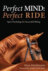 Perfect Mind: Perfect Ride: Sport Psychology for Successful Riding цена и информация | Книги о питании и здоровом образе жизни | kaup24.ee