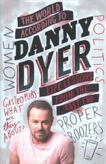 World According to Danny Dyer: Life Lessons from the East End цена и информация | Биографии, автобиогафии, мемуары | kaup24.ee