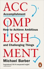 Accomplishment: How to Achieve Ambitious and Challenging Things цена и информация | Самоучители | kaup24.ee