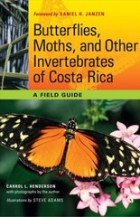 Butterflies, Moths, and Other Invertebrates of Costa Rica: A Field Guide hind ja info | Tervislik eluviis ja toitumine | kaup24.ee