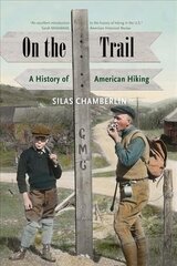 On the Trail: A History of American Hiking hind ja info | Ajalooraamatud | kaup24.ee