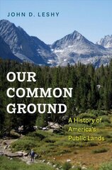 Our Common Ground: A History of America's Public Lands цена и информация | Исторические книги | kaup24.ee