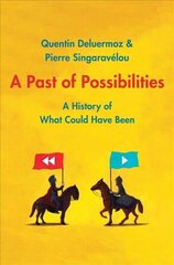 Past of Possibilities: A History of What Could Have Been цена и информация | Исторические книги | kaup24.ee