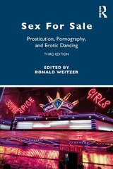 Sex For Sale: Prostitution, Pornography, and Erotic Dancing 3rd edition цена и информация | Книги по социальным наукам | kaup24.ee