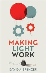 Making Light Work: An End to Toil in the Twenty-First Century hind ja info | Majandusalased raamatud | kaup24.ee