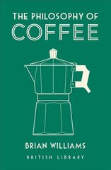 Philosophy of Coffee цена и информация | Книги рецептов | kaup24.ee