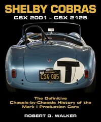 Shelby Cobras: Csx 2001 - Csx 2125 the Definitive Chassis-By-Chassis History of the Mark I Production Cars цена и информация | Путеводители, путешествия | kaup24.ee