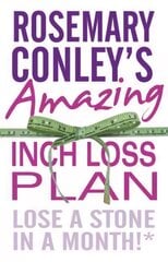 Rosemary Conley's Amazing Inch Loss Plan: Lose a Stone in a Month hind ja info | Eneseabiraamatud | kaup24.ee