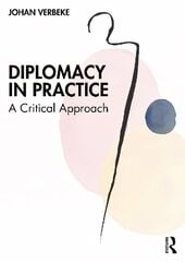 Diplomacy in Practice: A Critical Approach цена и информация | Книги по социальным наукам | kaup24.ee