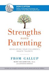 Strengths Based Parenting: Developing Your Children's Innate Talents hind ja info | Eneseabiraamatud | kaup24.ee