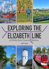 Exploring the Elizabeth Line: 23 Walks from Crossrail Stations hind ja info | Tervislik eluviis ja toitumine | kaup24.ee