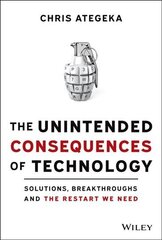 Unintended Consequences of Technology: Solutions, Breakthroughs, and the Restart We Need hind ja info | Majandusalased raamatud | kaup24.ee