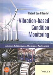 Vibration-based Condition Monitoring - Industrial, Automotive and Aerospace Applications, Second Edition: Industrial, Automotive and Aerospace Applications 2nd Edition цена и информация | Книги по социальным наукам | kaup24.ee