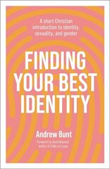 Finding Your Best Identity: A short Christian introduction to identity, sexuality and gender hind ja info | Ühiskonnateemalised raamatud | kaup24.ee