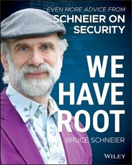 We Have Root: Even More Advice from Schneier on Security hind ja info | Majandusalased raamatud | kaup24.ee