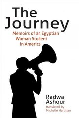 Journey: Memoirs of an Egyptian Woman Student in America цена и информация | Биографии, автобиогафии, мемуары | kaup24.ee