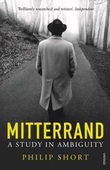 Mitterrand: A Study in Ambiguity цена и информация | Биографии, автобиогафии, мемуары | kaup24.ee
