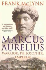 Marcus Aurelius: Warrior, Philosopher, Emperor цена и информация | Биографии, автобиогафии, мемуары | kaup24.ee