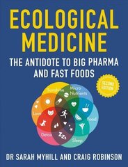 Ecological Medicine, 2nd Edition: The Antidote to Big Pharma and Fast Food 2nd New edition цена и информация | Самоучители | kaup24.ee