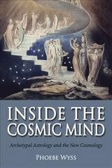 Inside the Cosmic Mind: Archetypal Astrology and the New Cosmology цена и информация | Самоучители | kaup24.ee