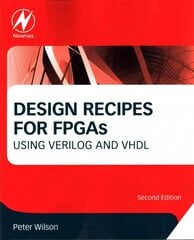 Design Recipes for FPGAs: Using Verilog and VHDL 2nd edition hind ja info | Ühiskonnateemalised raamatud | kaup24.ee