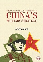 Concept of Active Defence in China's Military Strategy hind ja info | Ühiskonnateemalised raamatud | kaup24.ee