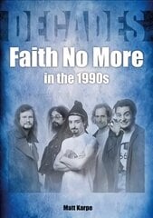 Faith No More in the 1990s цена и информация | Книги об искусстве | kaup24.ee