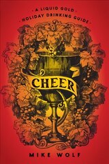 Cheer: A Liquid Gold Holiday Drinking Guide hind ja info | Retseptiraamatud | kaup24.ee