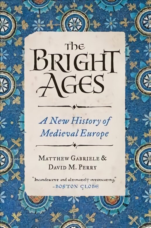 Bright Ages: A New History of Medieval Europe цена и информация | Kunstiraamatud | kaup24.ee